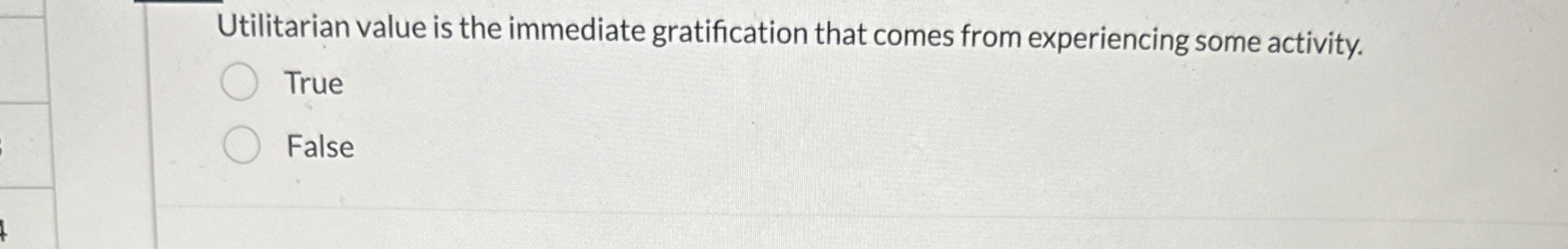  Utilitarian value is the immediate gratification that comes from experiencing some