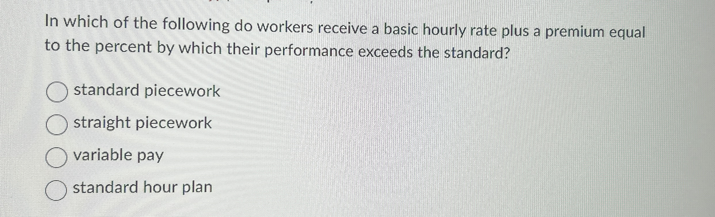  In which of the following do workers receive a basic hourly