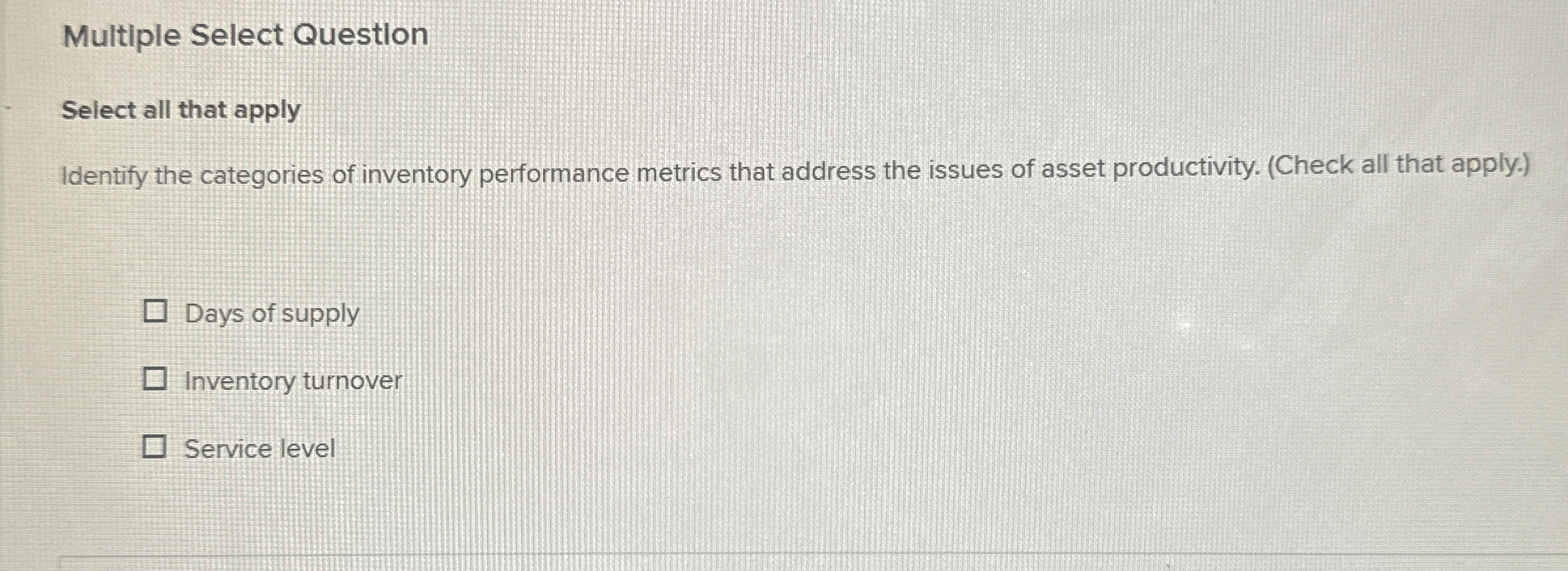  Multiple Select Question Select all that apply Identify the categories of