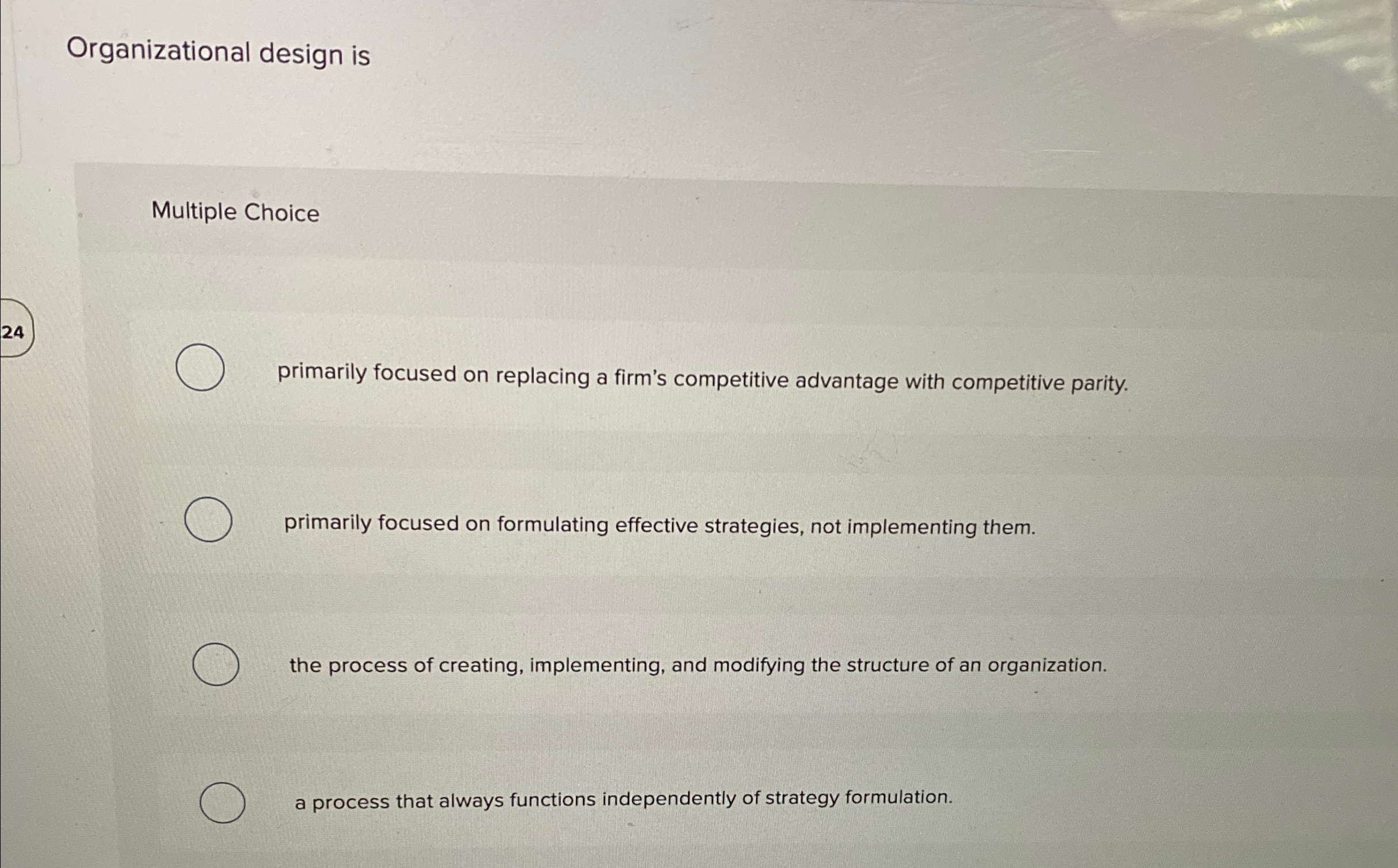  Organizational design is Multiple Choice 24 primarily focused on replacing a