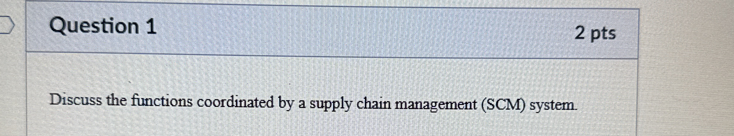  Question 1 2 pts Discuss the functions coordinated by a supply