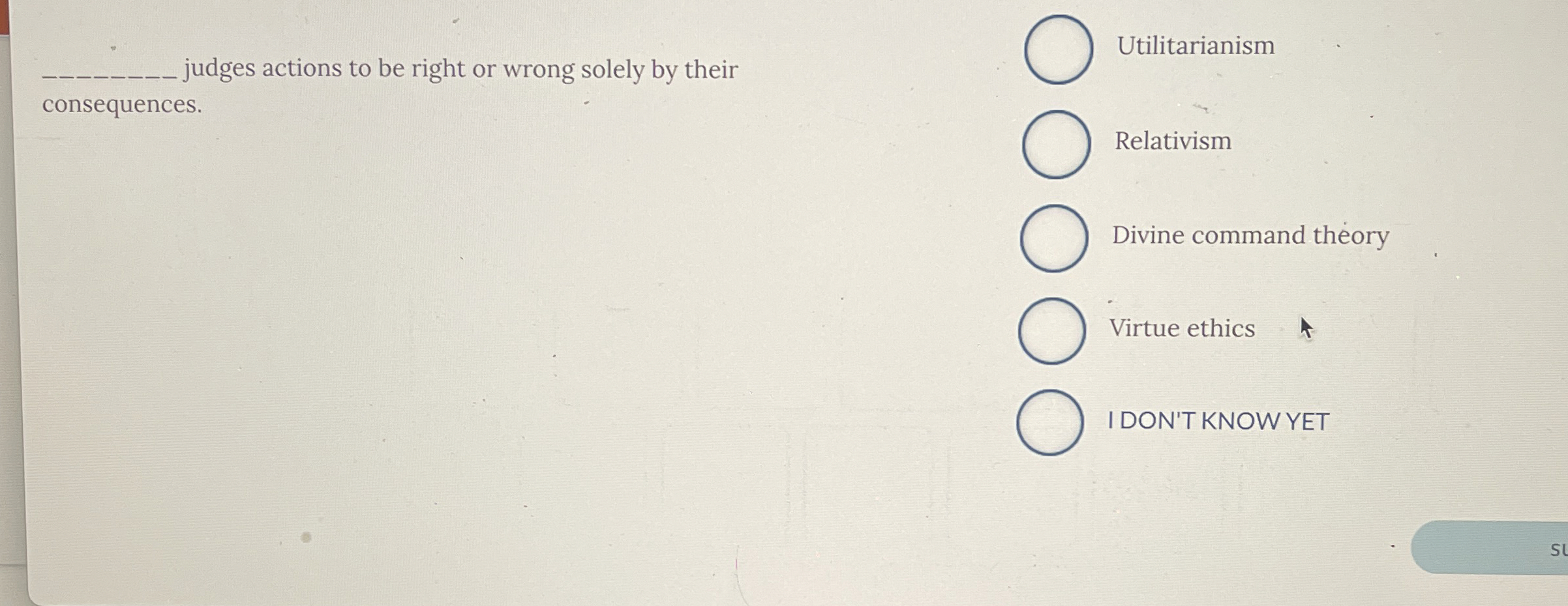  judges actions to be right or wrong solely by their consequences.