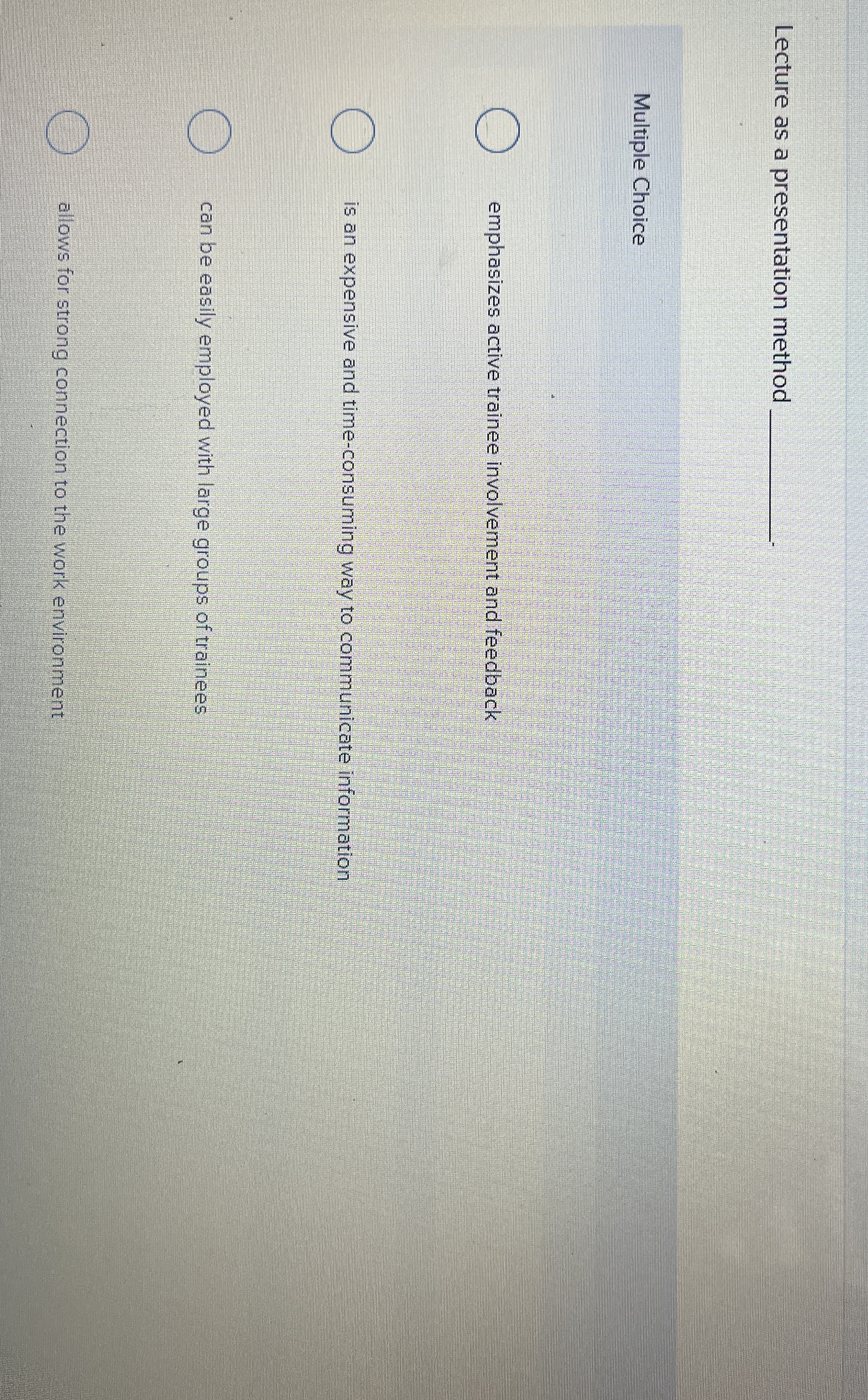  Lecture as a presentation method q, Multiple Choice emphasizes active trainee