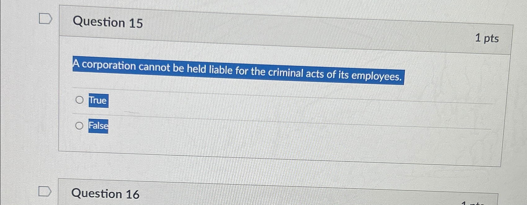  Question 15 1 pts A corporation cannot be held liable for