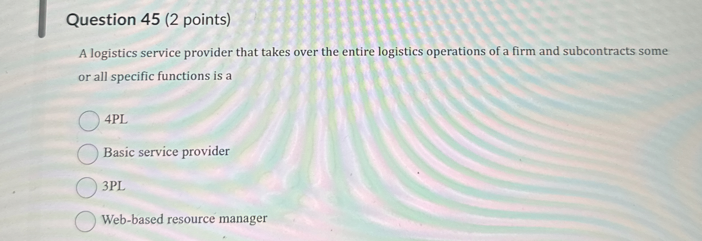 Question 45(2 points) A logistics service provider that takes over the