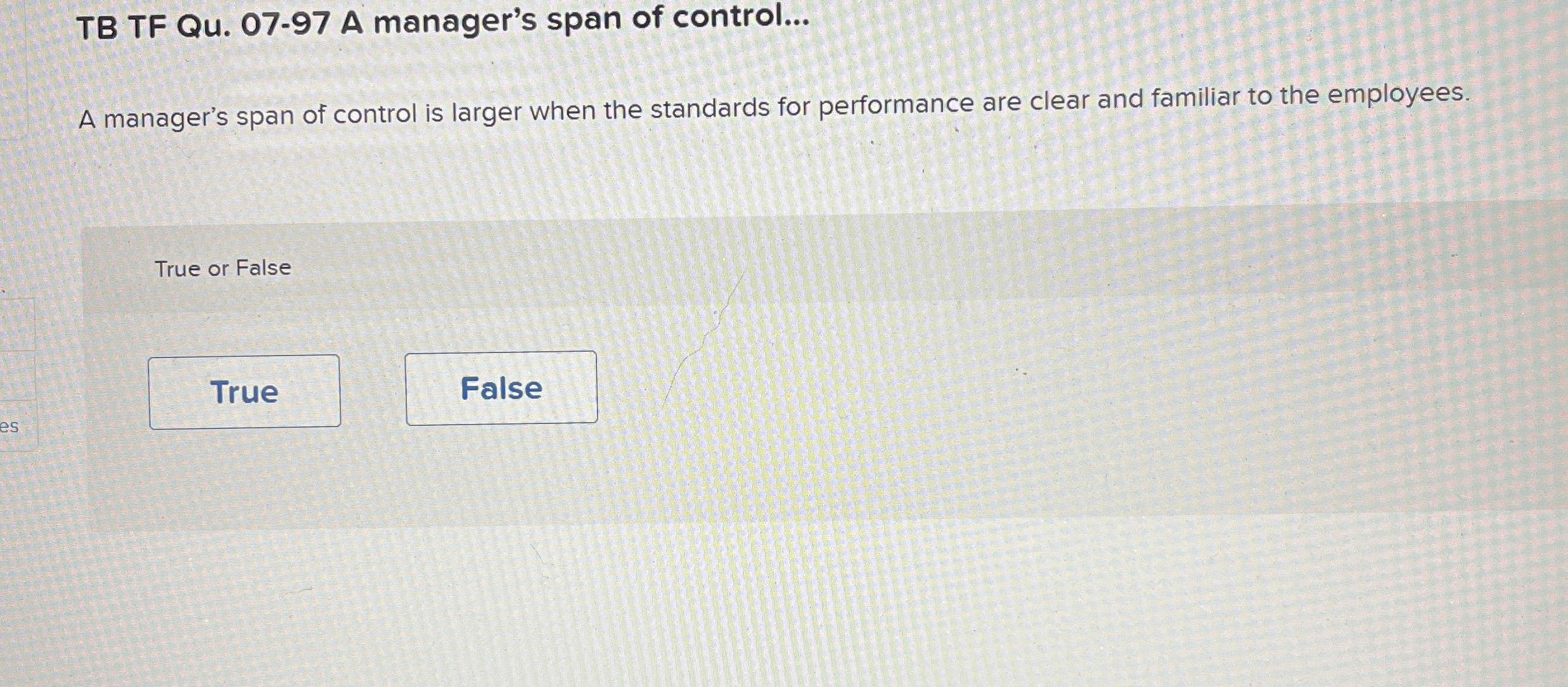  TB TF Qu.07-97 A manager's span of control... A manager's span