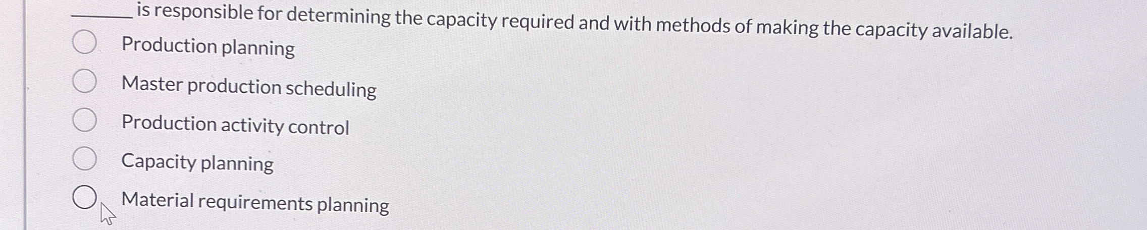  is responsible for determining the capacity required and with methods of
