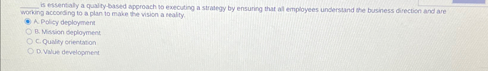  q, is essentially a quality-based approach to executing a strategy by