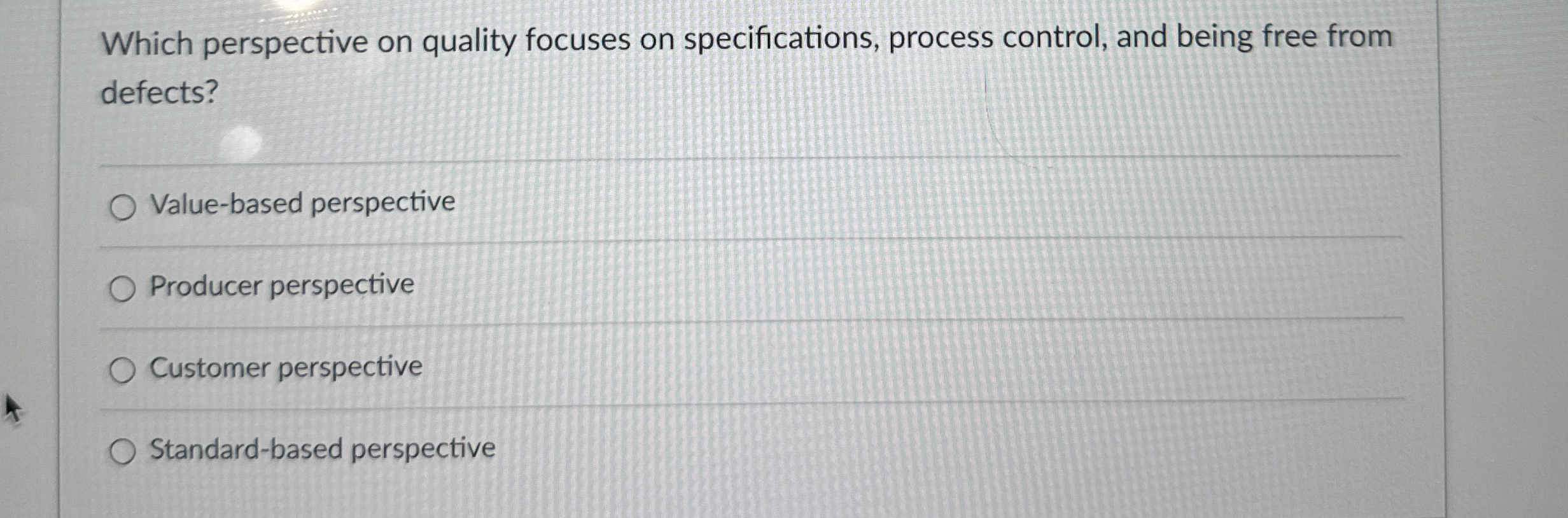  Which perspective on quality focuses on specifications, process control, and being