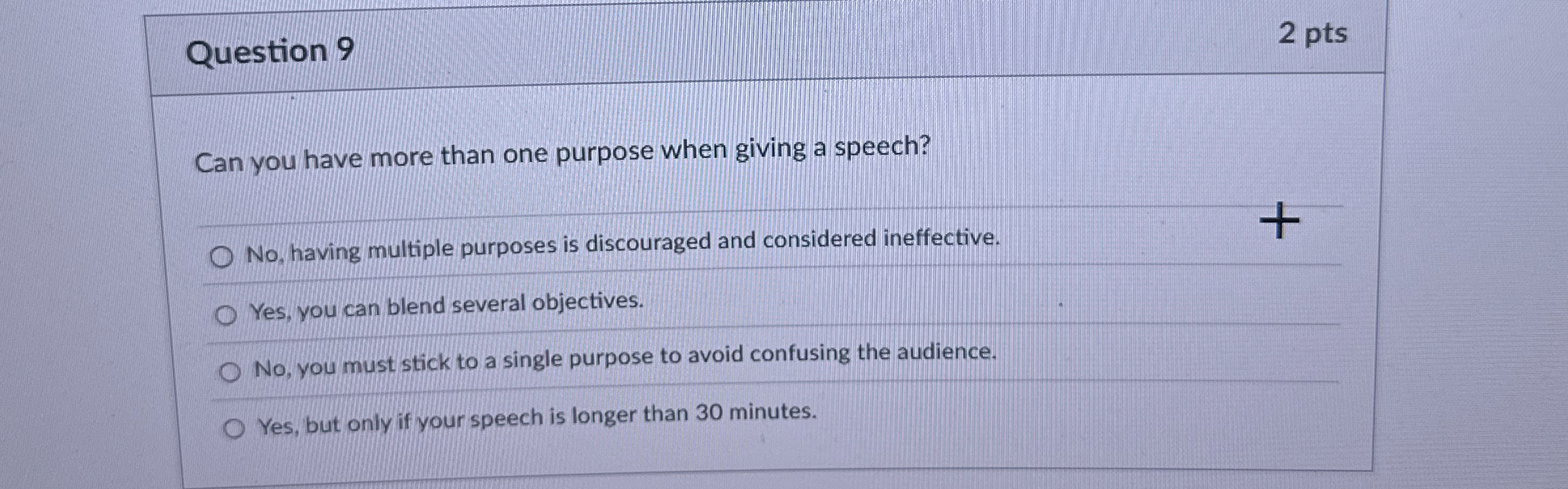  Question 9 2 pts Can you have more than one purpose