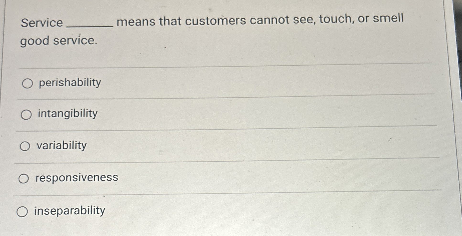  Service q, means that customers cannot see, touch, or smell good