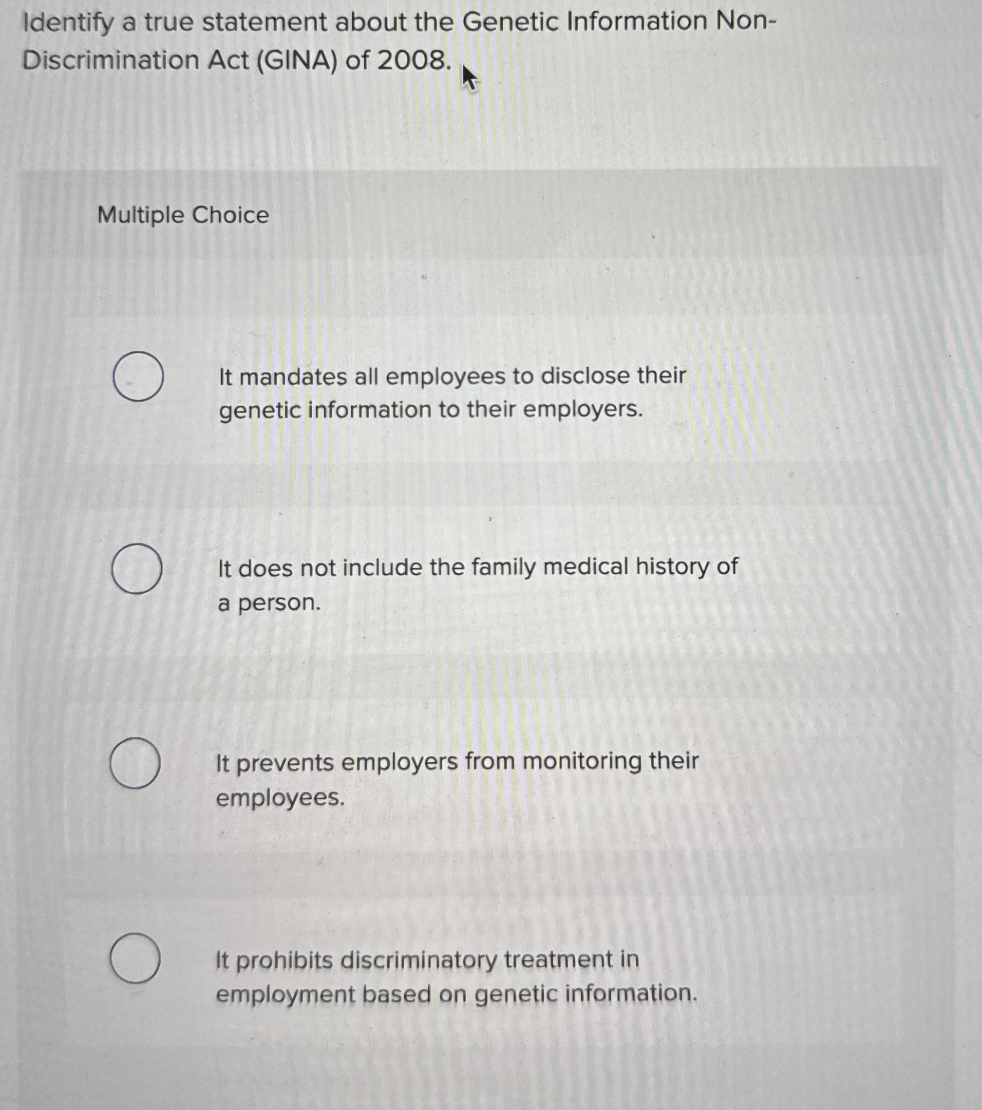  Identify a true statement about the Genetic Information NonDiscrimination Act (GINA)