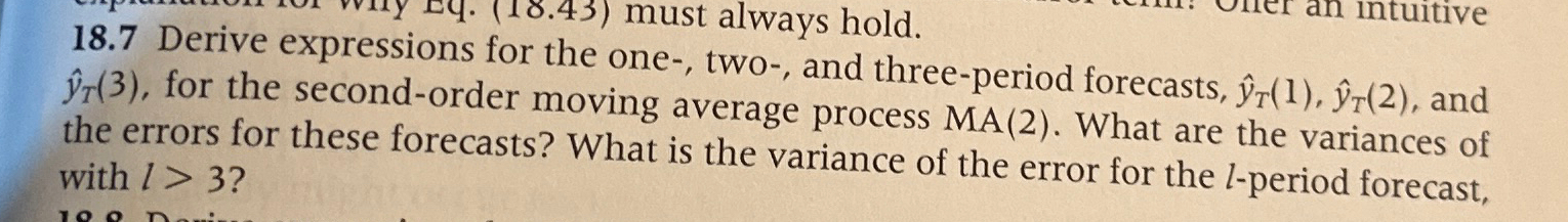  18.7 Derive expressions for the one-, two-, and three-period forecasts, hat(y)T(1),hat(y)T(2),