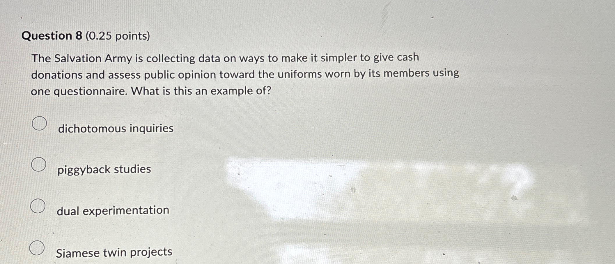  Question 8(0.25 points) The Salvation Army is collecting data on ways
