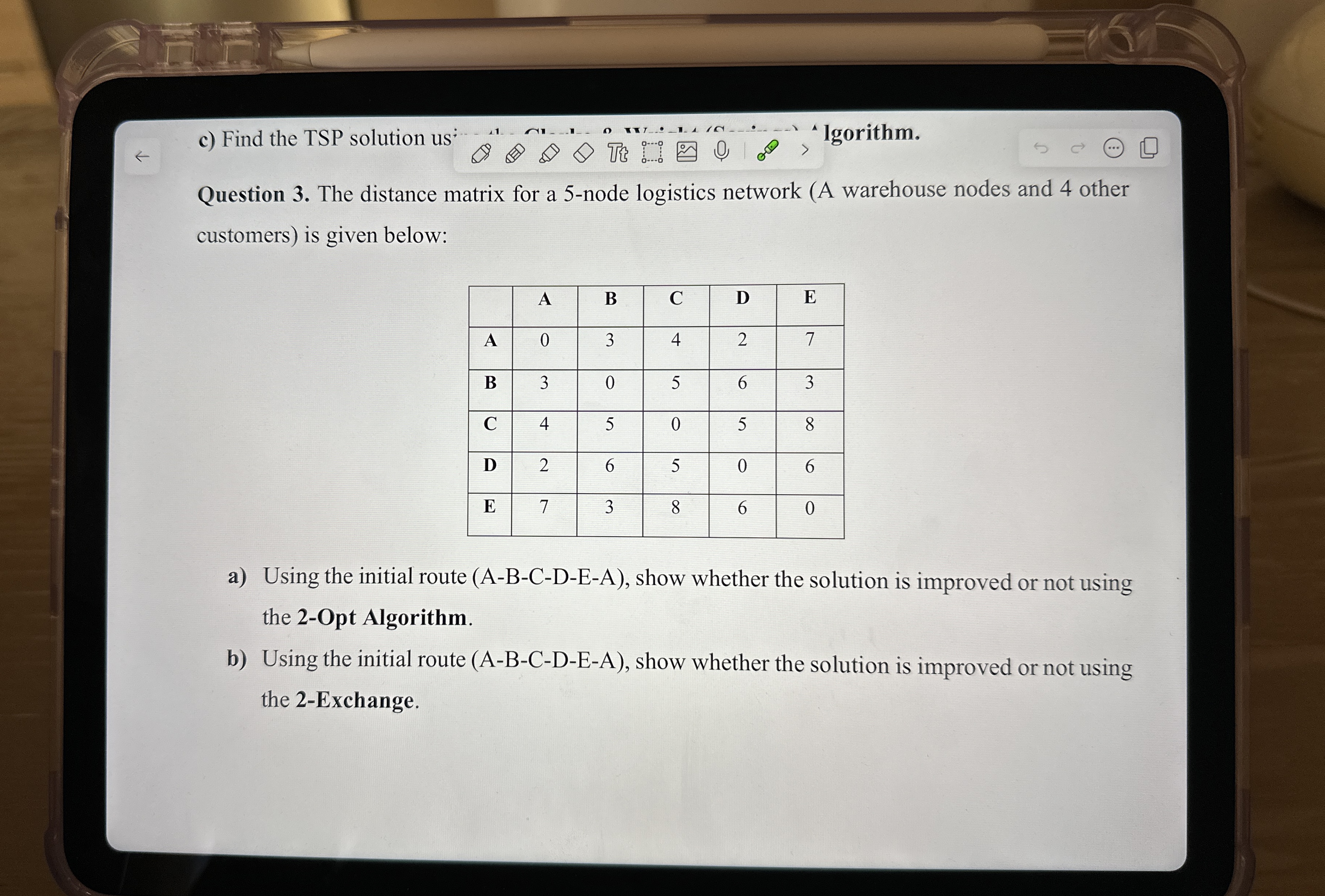  c) Find the TSP solution us: lgorithm. Question 3. The distance