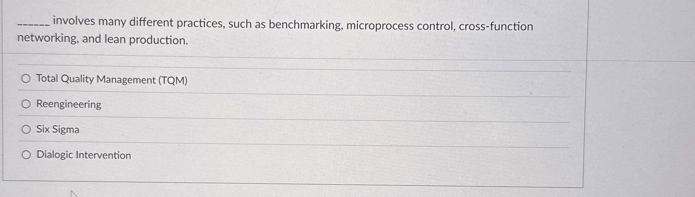  q, involves many different practices, such as benchmarking, microprocess control, cross-function
