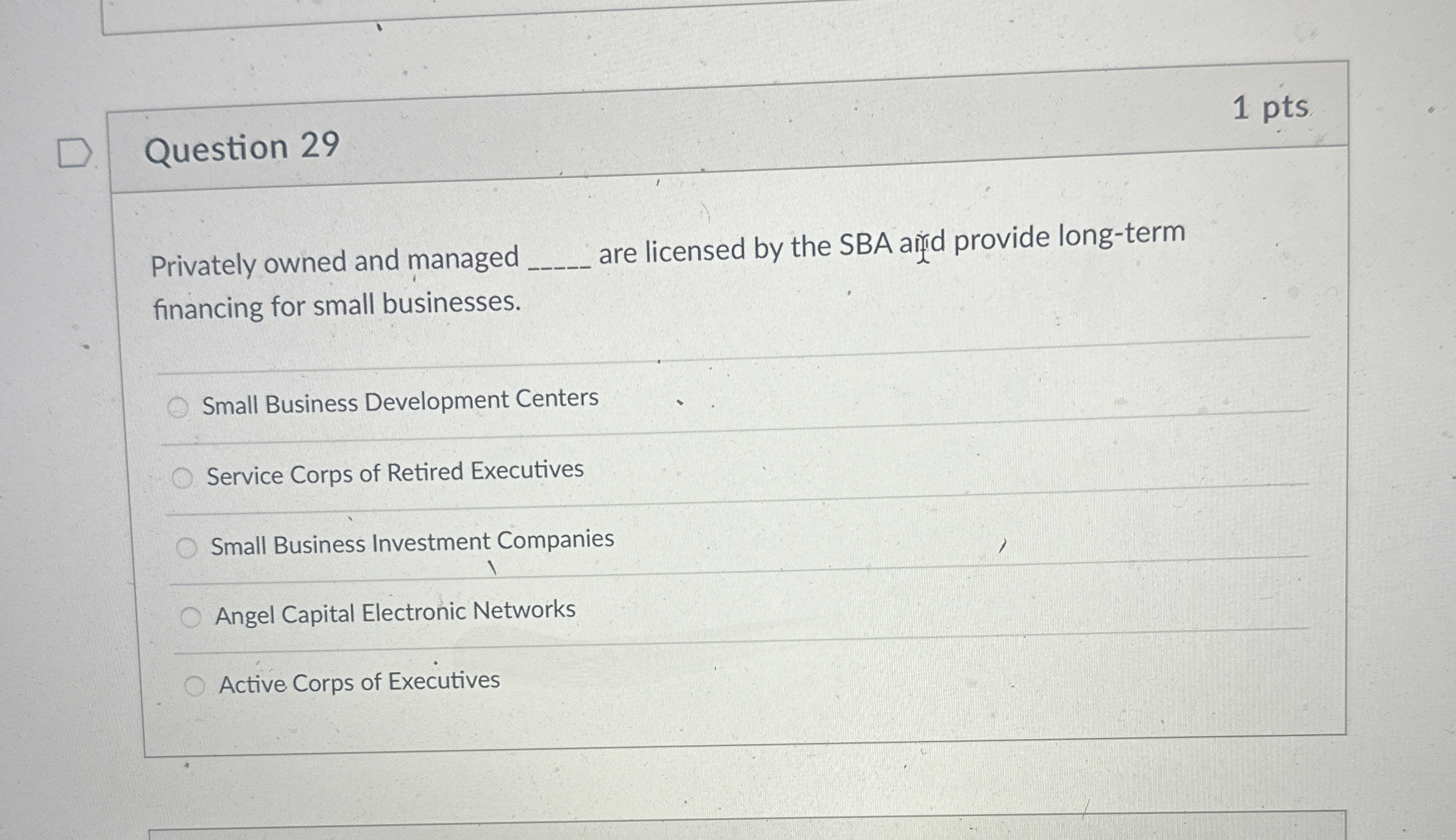  Question 29 1 pts Privately owned and managed are licensed by