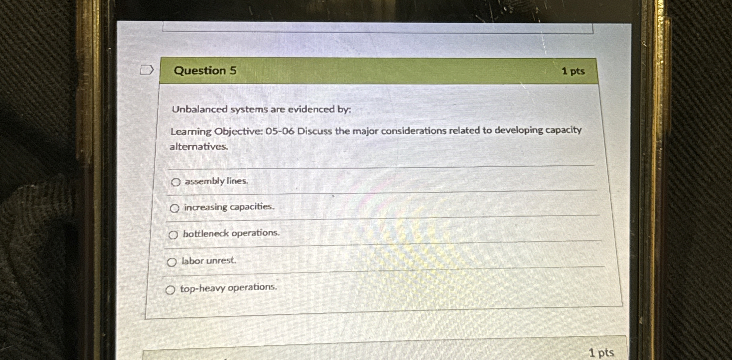  Question 5 1 pts Unbalanced systems are evidenced by: Learning Objective: