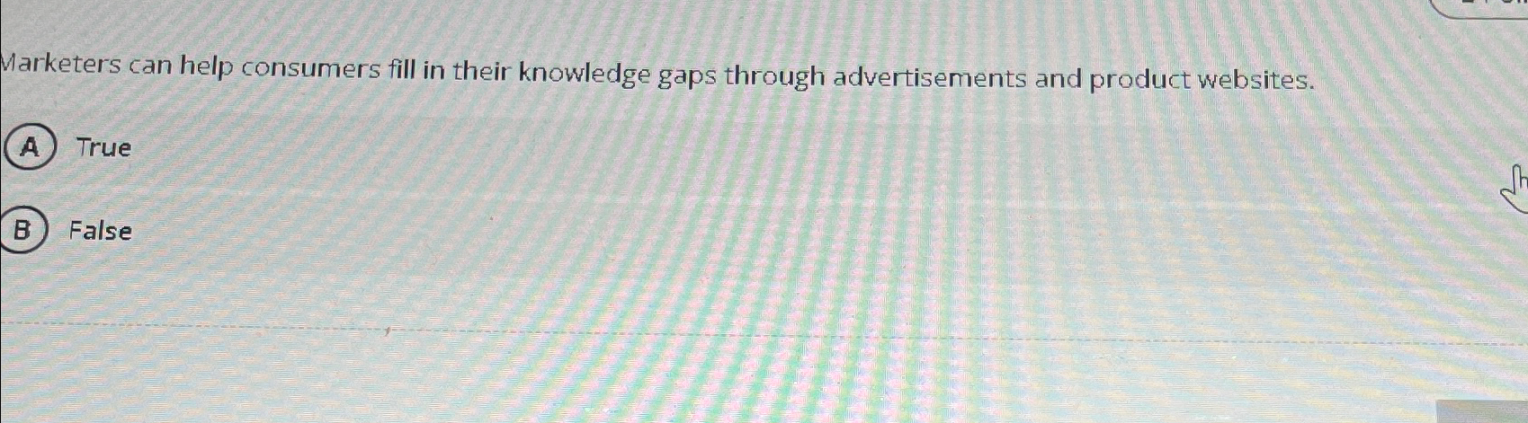  Marketers can help consumers fill in their knowledge gaps through advertisements