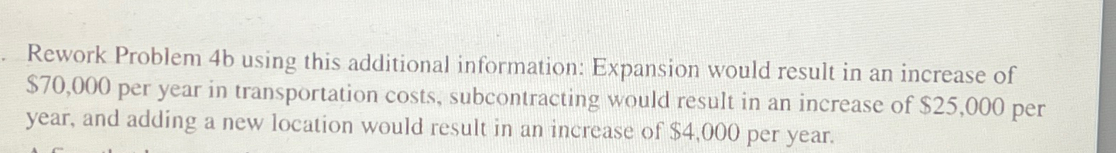  Rework Problem 4b using this additional information: Expansion would result in