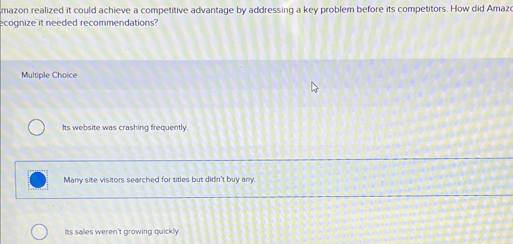  mazon realized it could achieve a competitive advantage by addressing a