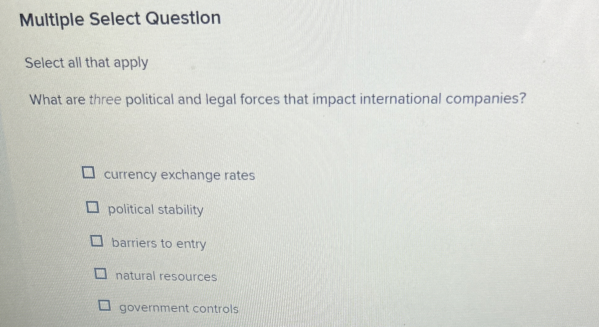  Multiple Select Question Select all that apply What are three political