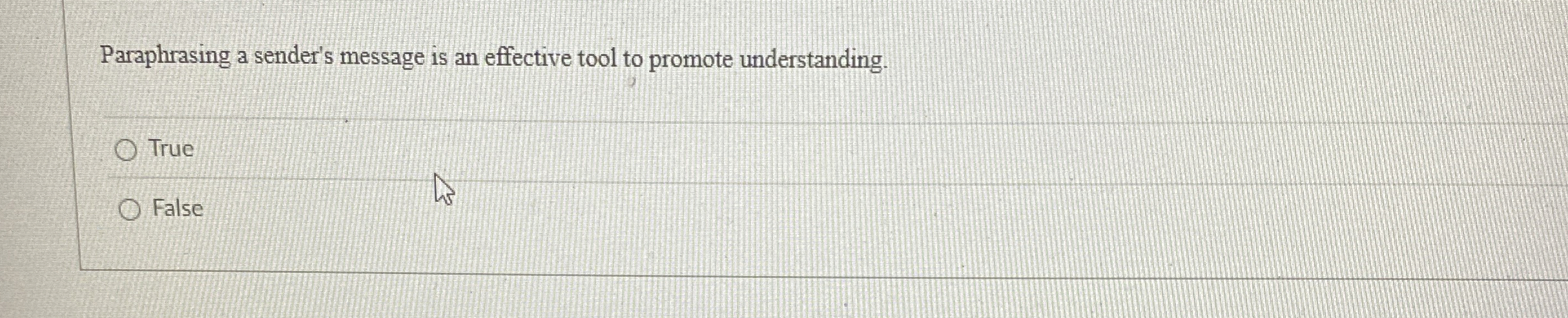  Paraphrasing a sender's message is an effective tool to promote understanding.