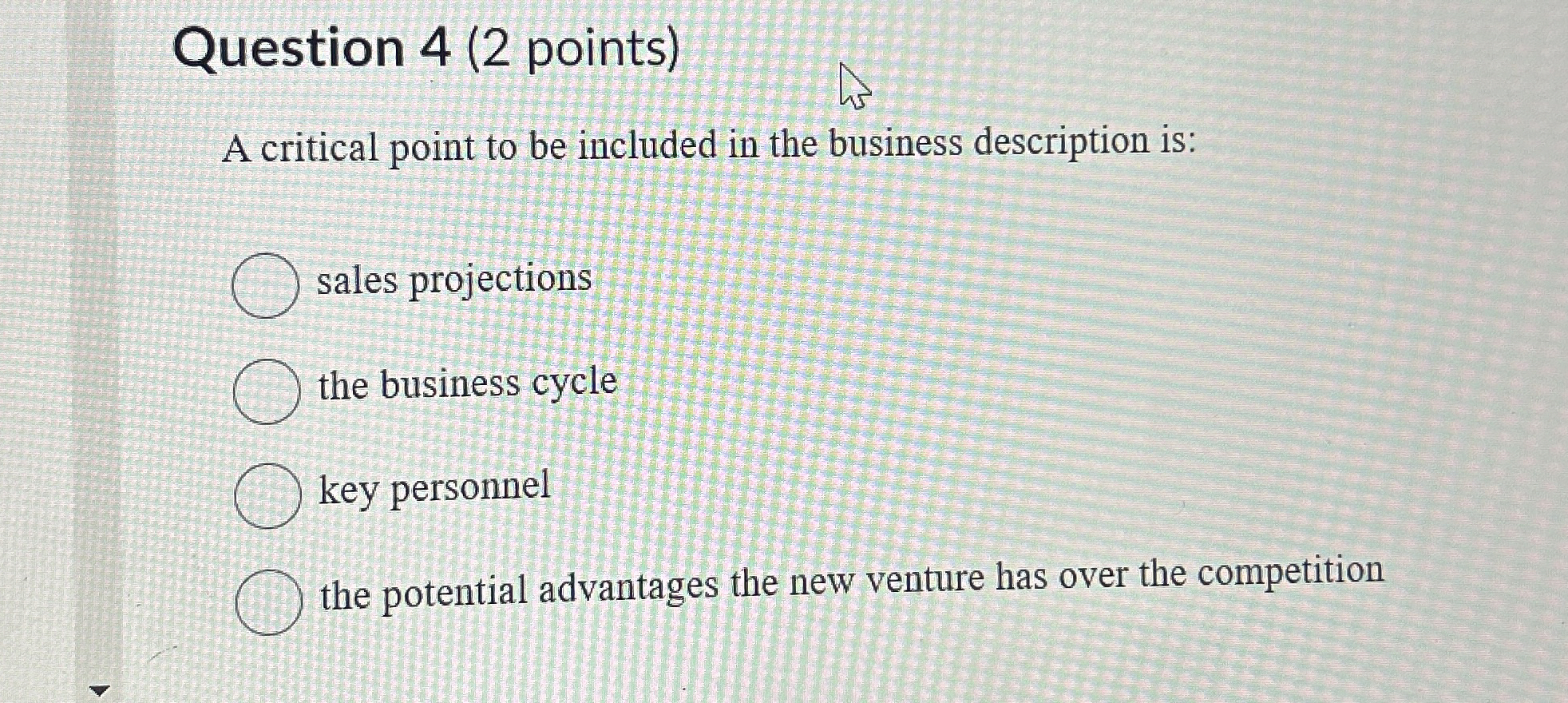 Question 4(2 points) A critical point to be included in the