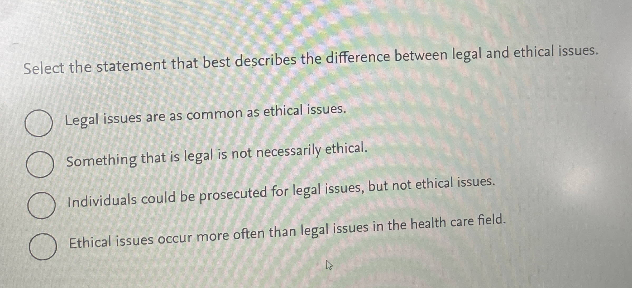  Select the statement that best describes the difference between legal and