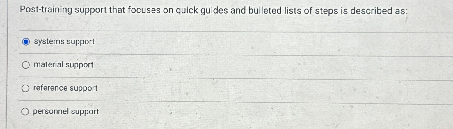  Post-training support that focuses on quick guides and bulleted lists of