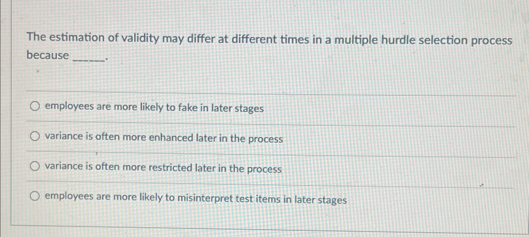  The estimation of validity may differ at different times in a