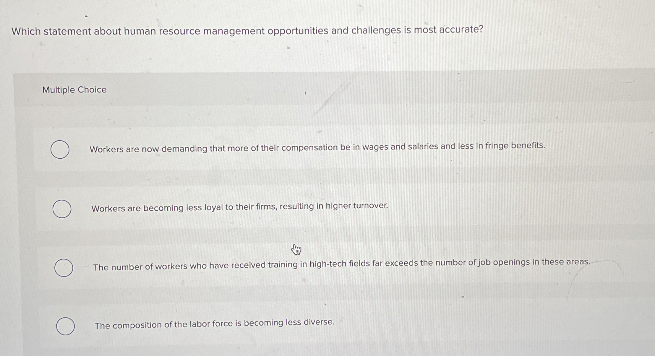  Which statement about human resource management opportunities and challenges is most