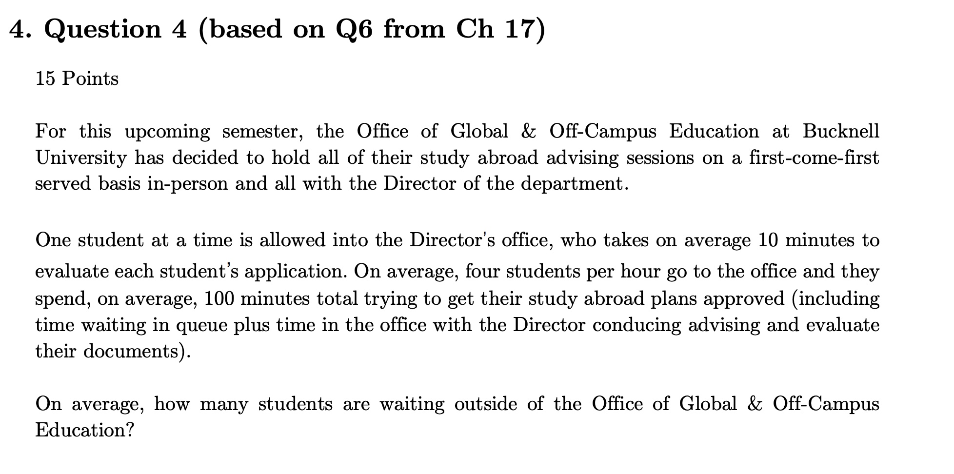  Question 4(based on Q6 from Ch 17) 15 Points For this