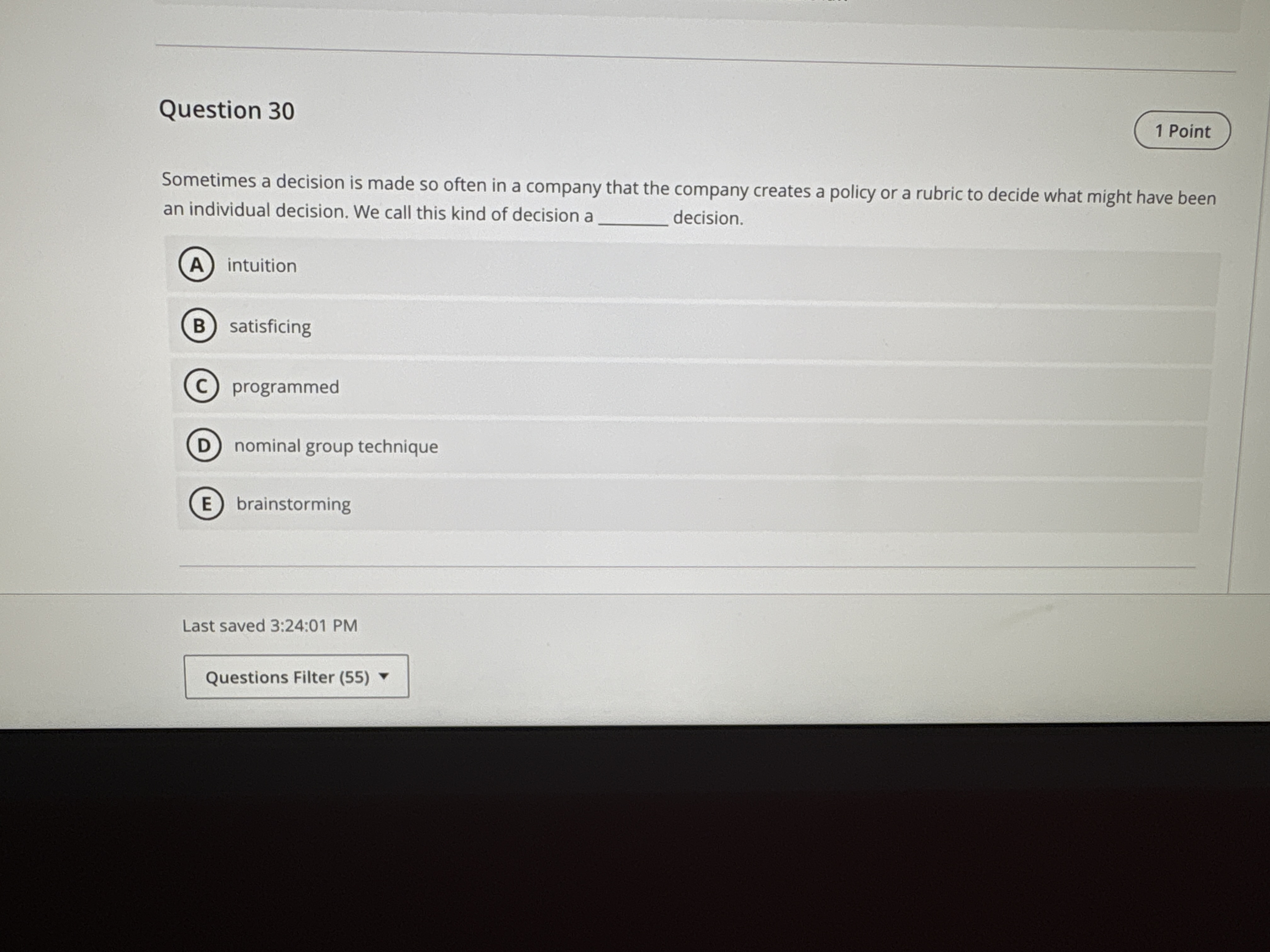  Question 30 Sometimes a decision is made so often in a