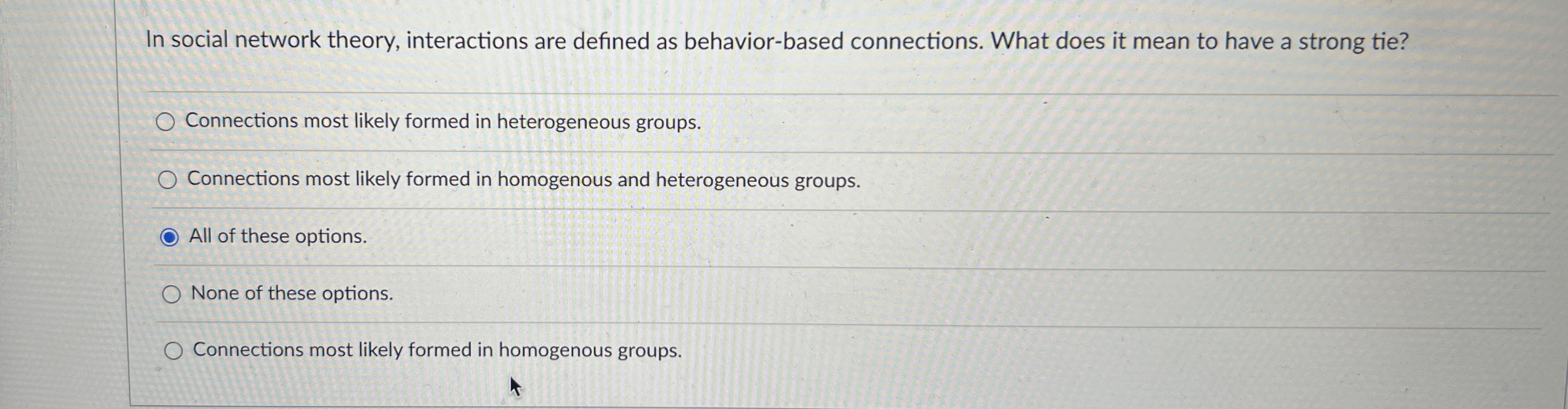  In social network theory, interactions are defined as behavior-based connections. What