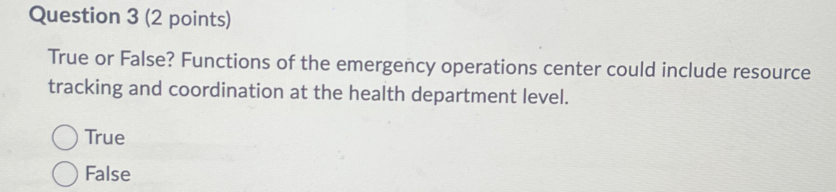 Question 3(2 points) True or False? Functions of the emergency operations