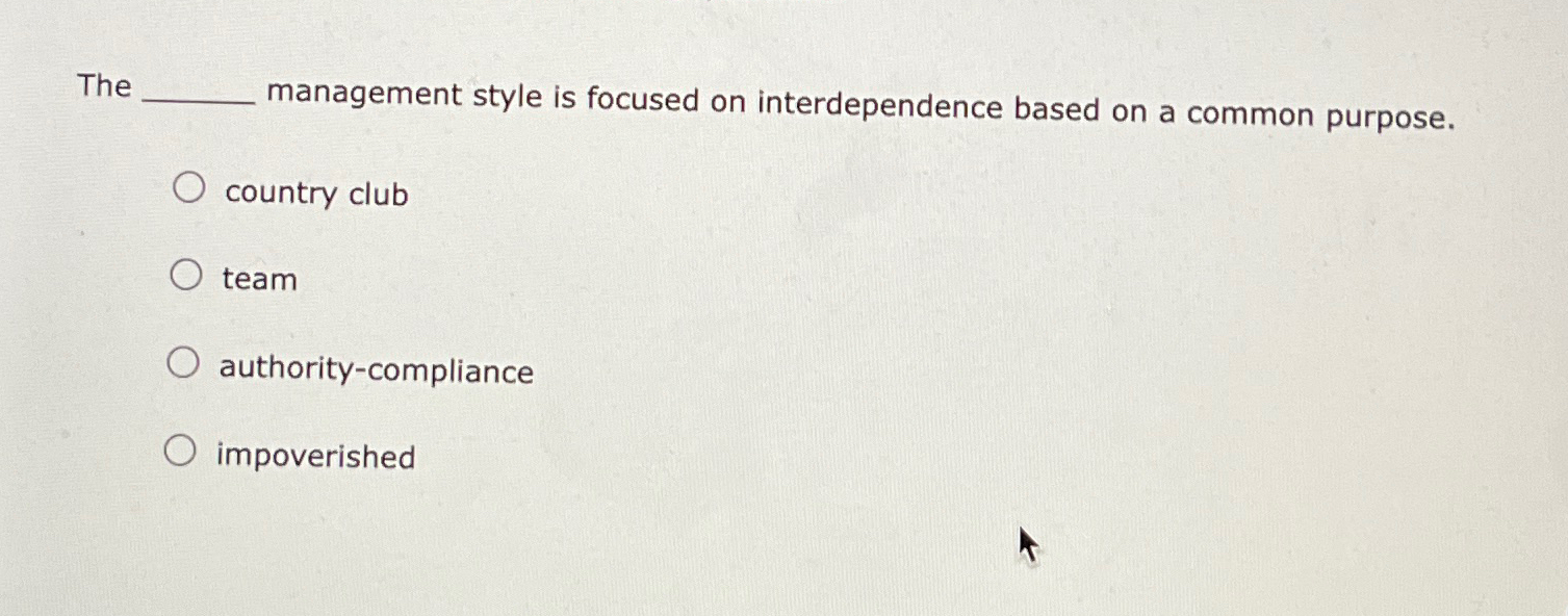  The management style is focused on interdependence based on a common