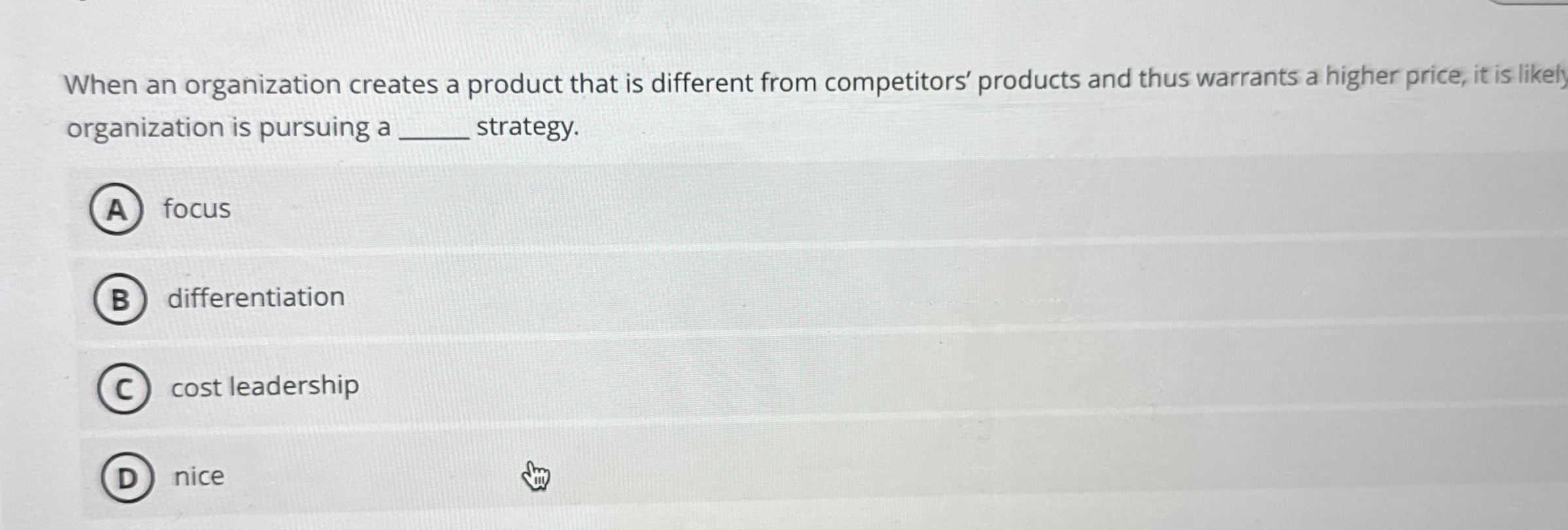  When an organization creates a product that is different from competitors'