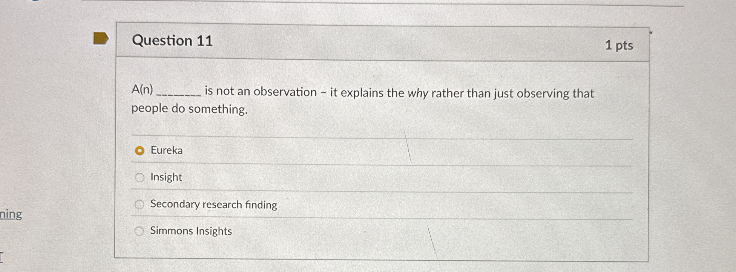  Question 11 A(n) is not an observation - it explains the