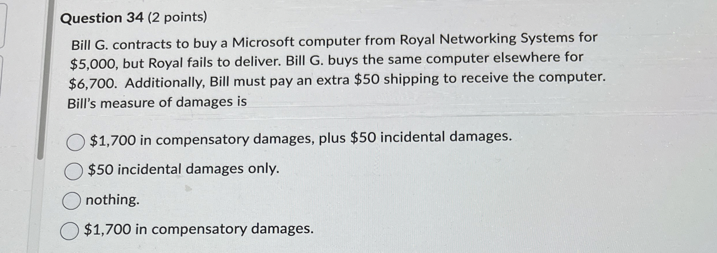  Question 34(2 points) Bill G. contracts to buy a Microsoft computer