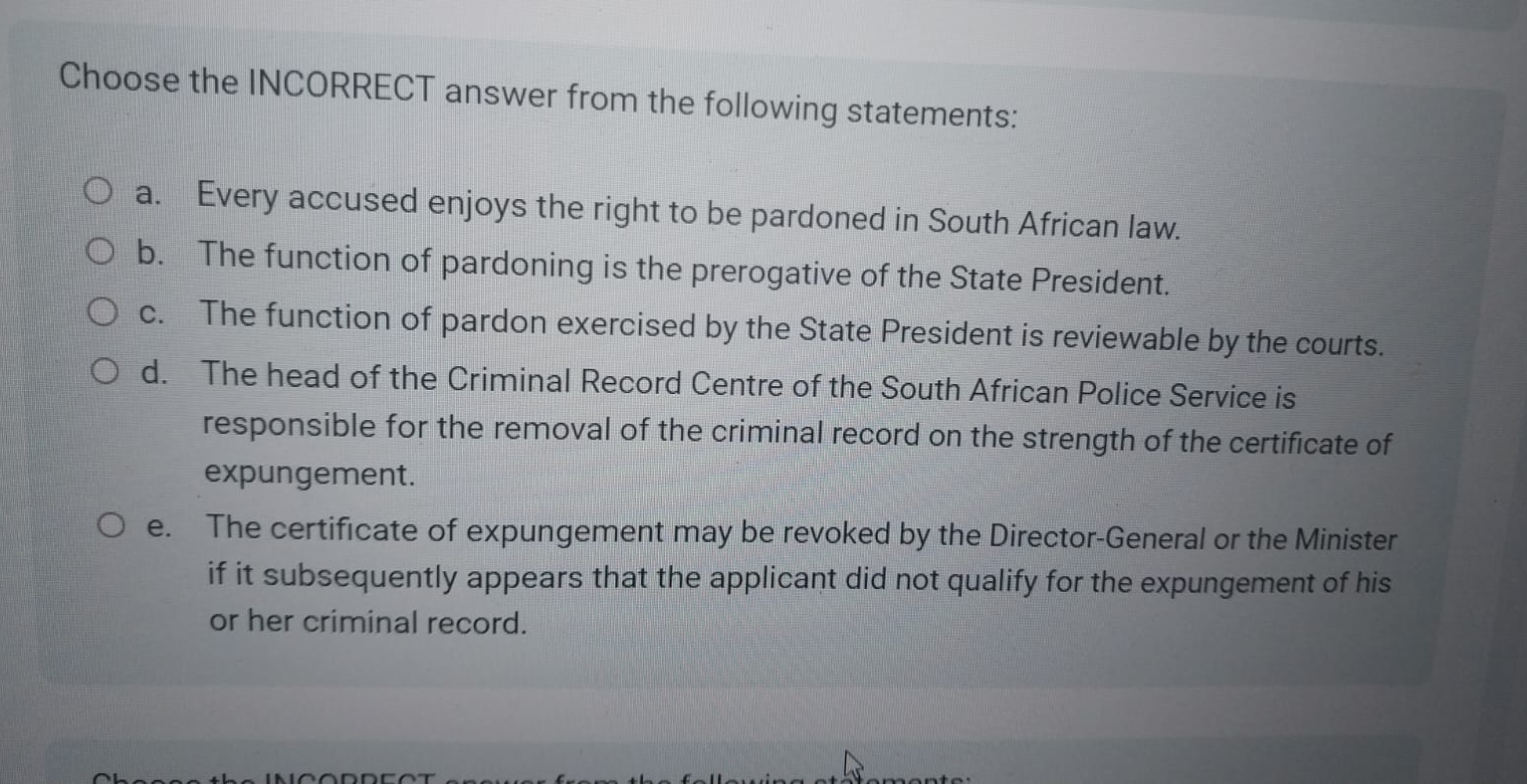  Choose the INCORRECT answer from the following statements: a. Every accused