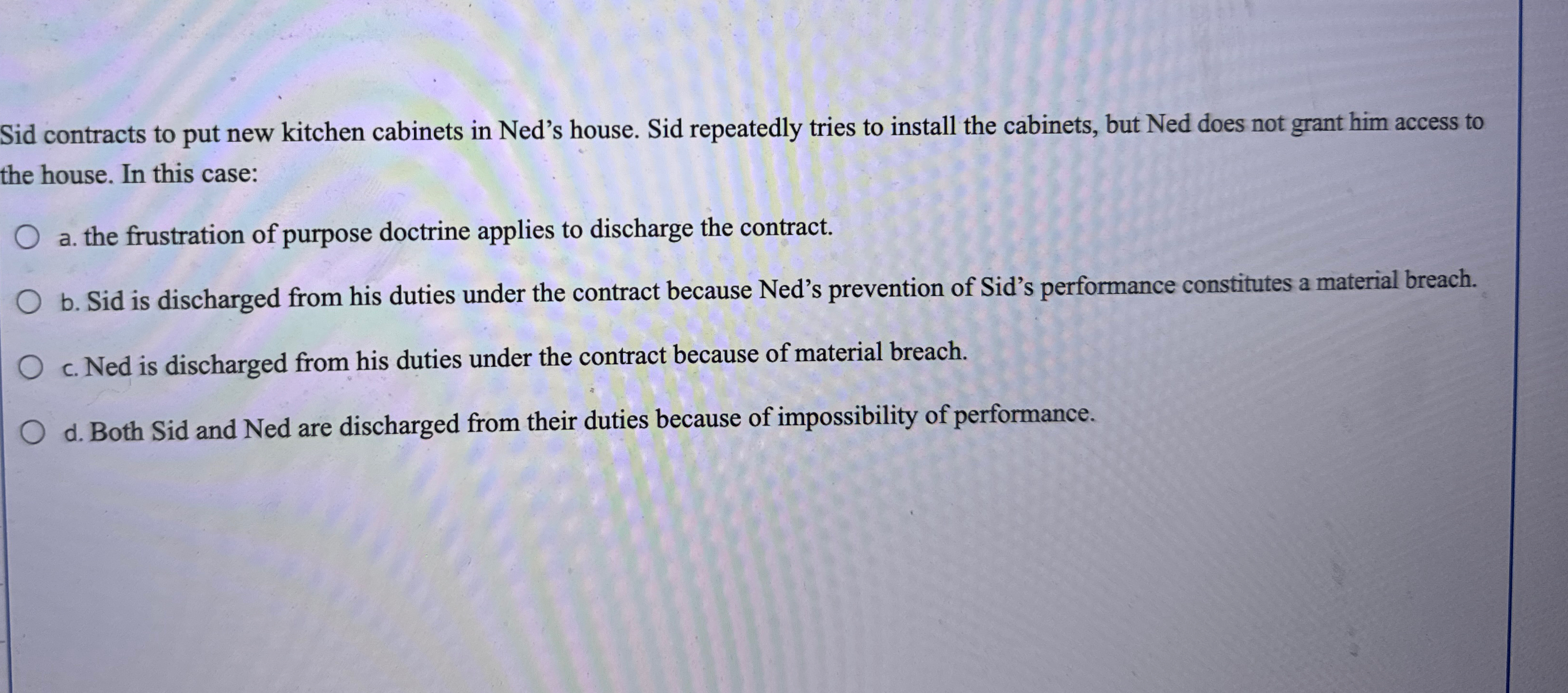  Sid contracts to put new kitchen cabinets in Ned's house. Sid