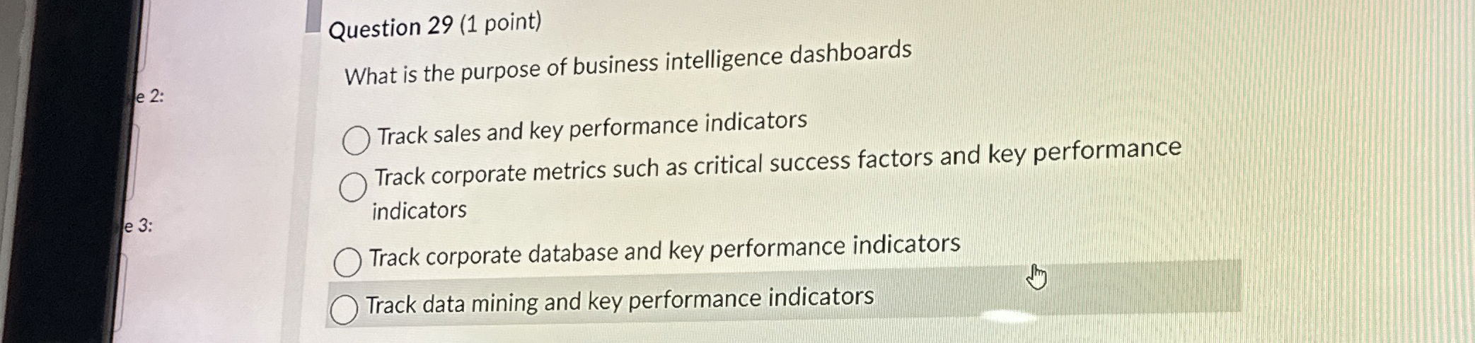  Question 29(1 point) What is the purpose of business intelligence dashboards