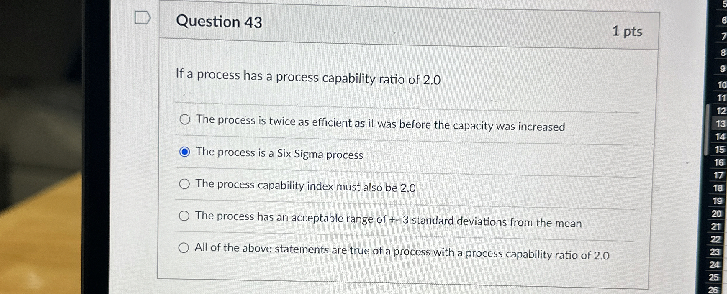  Question 43 1 pts If a process has a process capability