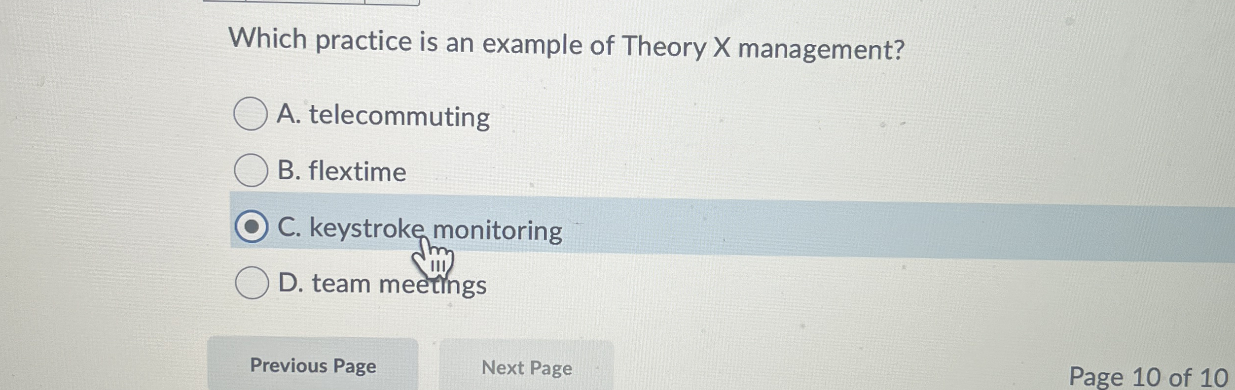  Which practice is an example of Theory X management? A. telecommuting