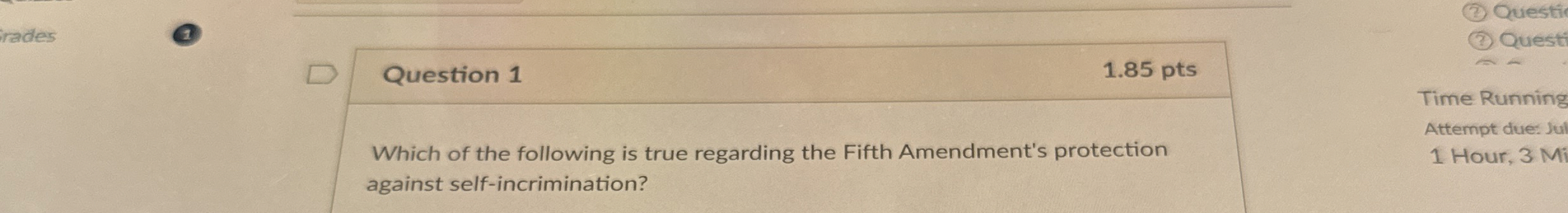 12 Question 1 1.85 pts Which of the following is true