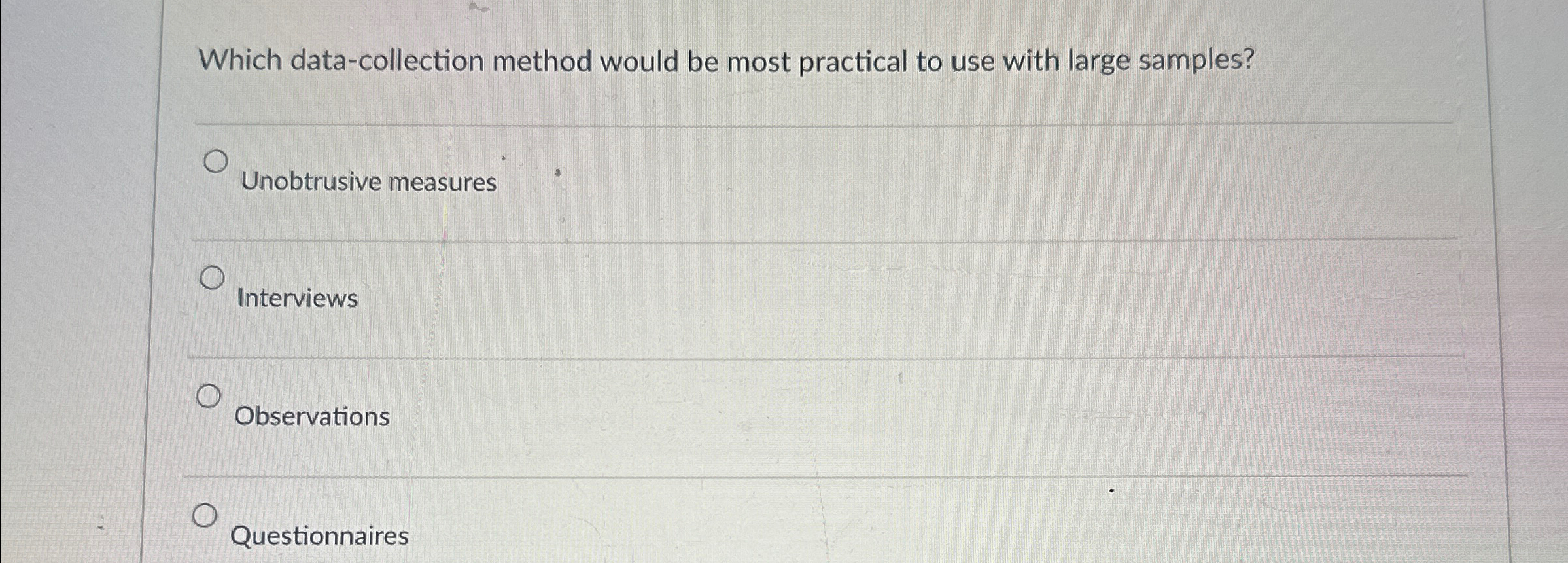  Which data-collection method would be most practical to use with large