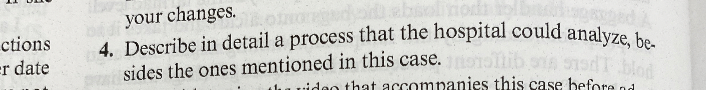  your changes. 4. Describe in detail a process that the hospital