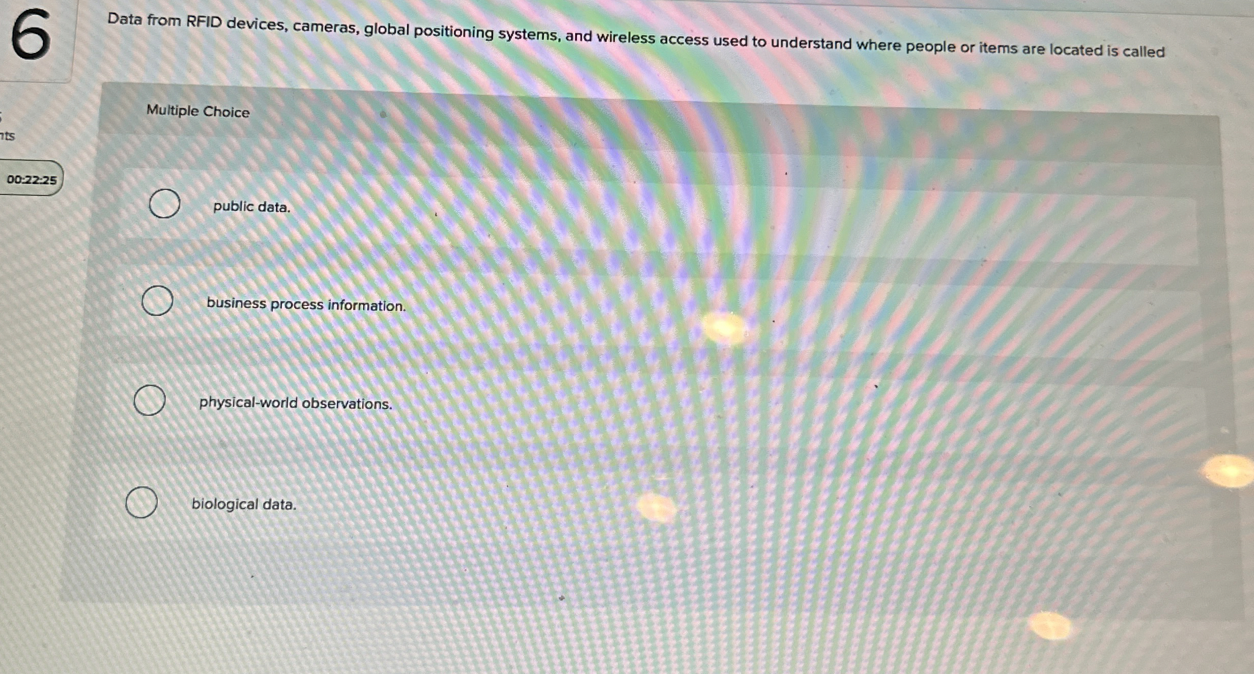  Data from RFID devices, cameras, global positioning systems, and wireless access