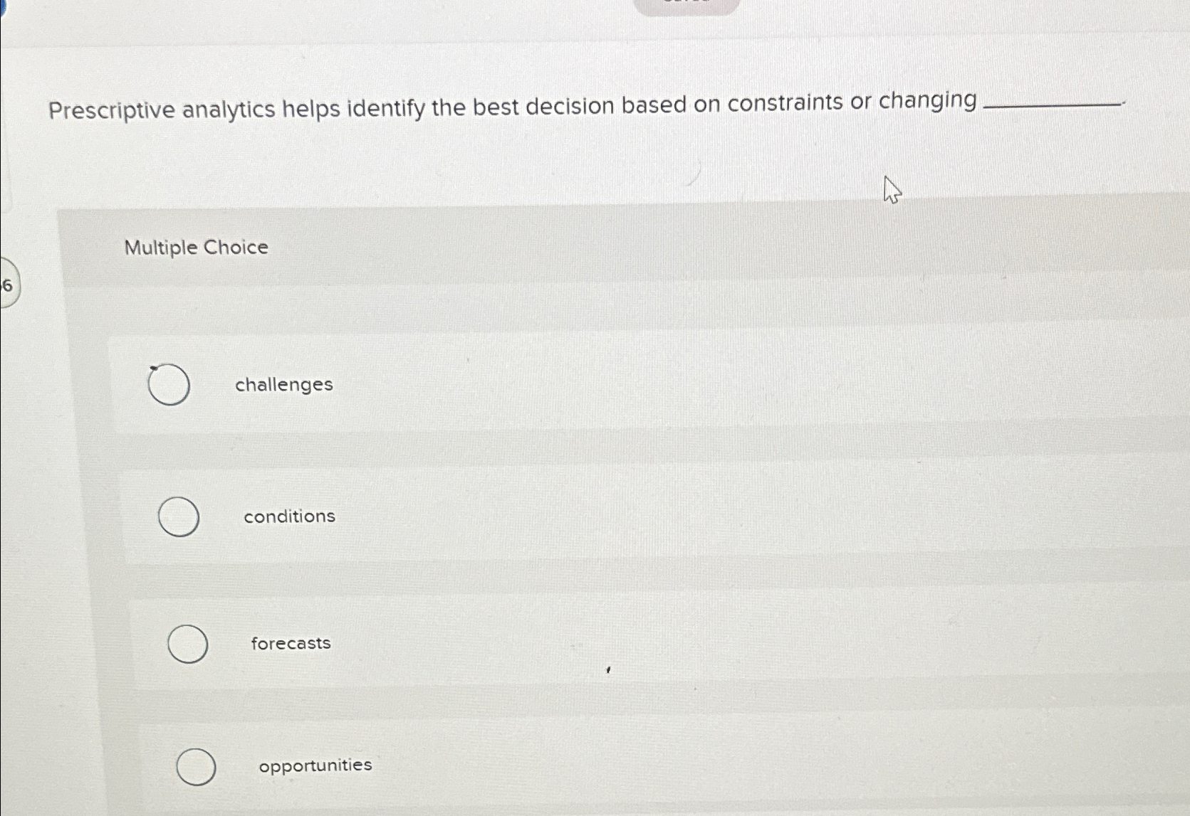  Prescriptive analytics helps identify the best decision based on constraints or